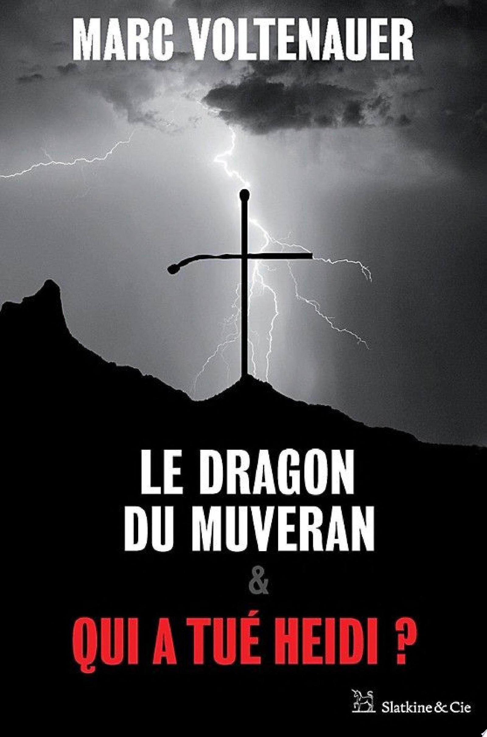 Le Dragon du Muveran - Qui a tué Heidi ? - Le Dragon du Muveran - Qui a tué Heidi ? - 2016