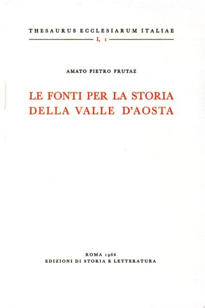 Le fonti per la storia della Valle d’Aosta – Amato Pietro Frutaz – 1960