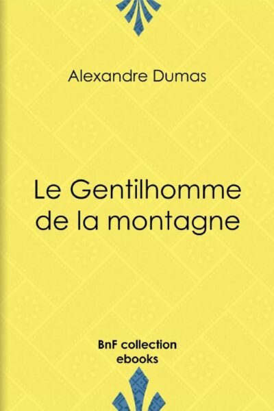 Le Gentilhomme de la montagne – Alexandre Dumas – 1955