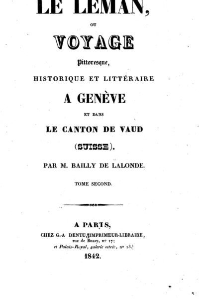 Le Léman, ou voyage pittoresque, historique et littéraire à Genève, etc – 1842