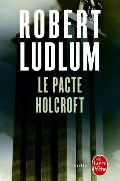 Le Pacte Holcroft – Robert Ludlum – 1963