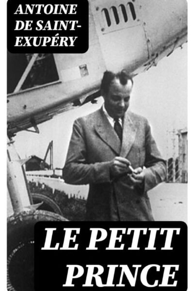Le Petit Prince – Antoine de Saint-Exupéry – 1954