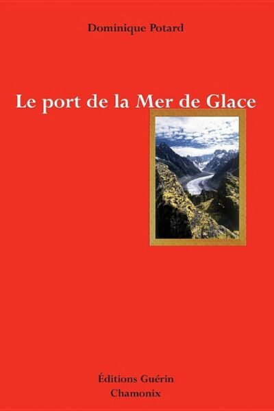 Le Port de la Mer de Glace – Dominique Potard – 1936