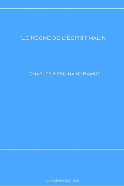 Le Règne de l’Esprit malin – Charles Ferdinand Ramuz – 2011