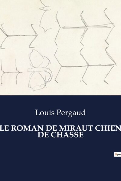 LE ROMAN DE MIRAUT CHIEN DE CHASSE – Louis Pergaud – 1974