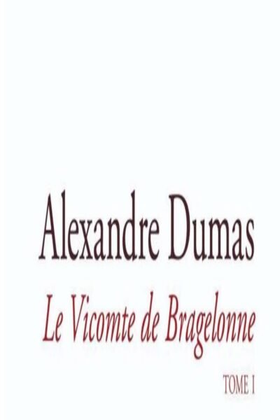 Le vicompte de bragelone 1 – Alexandre Dumas – 2001