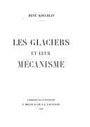 Les glaciers et leur mécanisme – René Koechlin – 1944