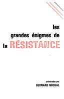 Les Grandes enigmes de la Resistance – Bernard Michal – 1988