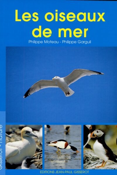 Les oiseaux de mer et de rivage – Philippe Moteau, Philippe Garguil – 2003
