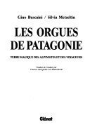 Les orgues de Patagonie – Gino Buscaini, Silvia Metzeltin – 1992