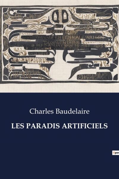 LES PARADIS ARTIFICIELS – Charles Baudelaire – 1985