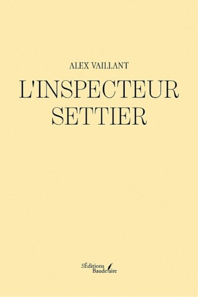 L’inspecteur Settier – Vaillant Alex – 1982