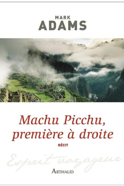 Machu Picchu, première à droite – Mark Adams – 1975