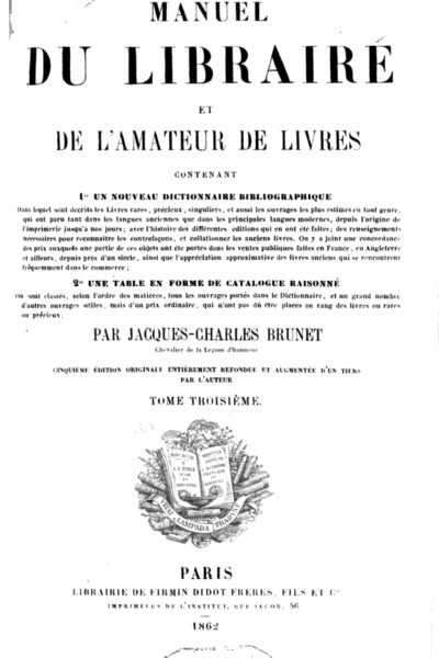 Manuel du libraire et de l’amateur de livres – Jacques-Charles Brunet – 1843