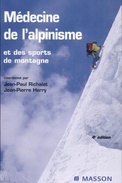 Médecine de l’alpinisme et des sports de montagne – Jean-Paul Richalet, Jean-Pierre Herry – 1957