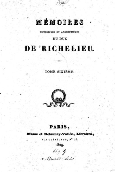 Mémoires historiques et anecdotiques du Duc de Richelieu – Armand Jean du Plessis “de” Richelieu – 1924