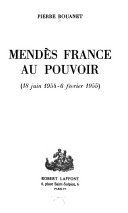 Mendès France au pouvoir (18 juin 1954-6 février 1955) – Pierre Rouanet – 1965