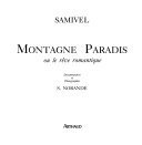 Montagne paradis, ou, Le rêve romantique – Samivel – 1961