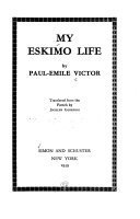 My Eskimo Life – Paul-Emile Victor – 1975