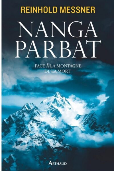 Nanga Parbat. Face à la montagne de la mort – Reinhold Messner – 2014