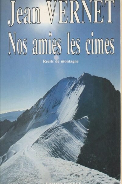 Nos amies les cimes – Jean Vernet