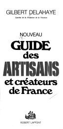 Nouveau guide des artisans et créateurs de France – Gilbert Delahaye – 1965