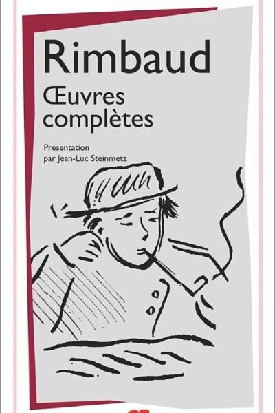 Œuvres complètes – Arthur Rimbaud – 2009