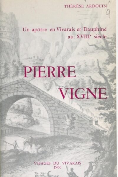 Pierre Vigne, 1670-1740 – Thérèse Ardouin – 1987