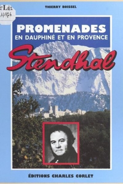 Promenades en Dauphiné et en Provence avec Stendhal – Thierry Boissel – 1977