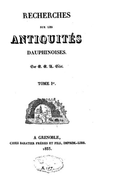 Recherches sur les antiquités dauphinoises – Jean Joseph Antoine Pilot De Thorey – 1835