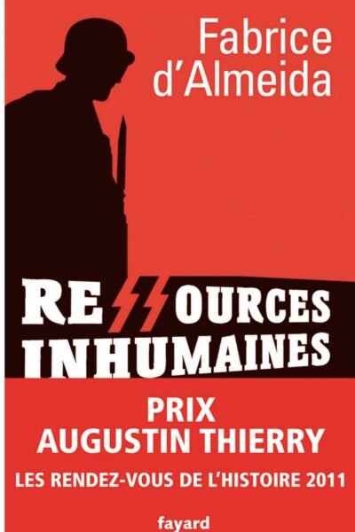 Ressources inhumaines – Fabrice d’Almeida – 2012