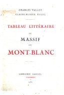 Tableau littéraire du massif du Mont Blanc – Charles Vallot, Claire Éliane Engel – 1998