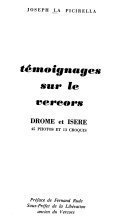 Témoignages sur le Vercors, Drôme et Isère … – Joseph La Picirella – 1991