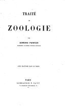 Traité de zoologie: Zoologie générale – Edmond Perrier – 1931
