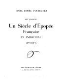 Un siècle d’épopée française en Indochine (1774-1874). – Guy Chastel – 1949