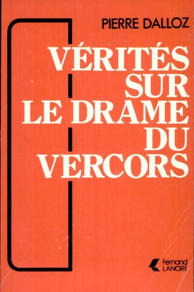 Vérités sur le drame du Vercors – Pierre Dalloz – 1978