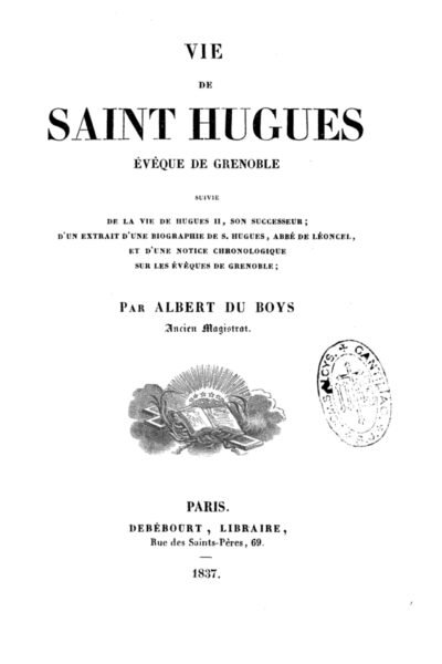Vie de saint Hugues Eveque de Grenoble – Albert Du Boys – 1837
