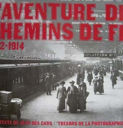 L’aventure des chemins de fer – 1832-1914 – CARS Jean des  – 1878