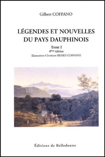 LEGENDES ET NOUVELLES DU PAYS DAUPHINE. – Gilbert Coffano – 1997