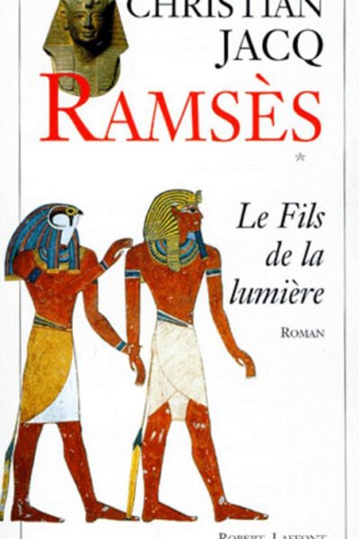 Ramsès le fils de la lumière – tome 1 – JACQ Christian – 1995