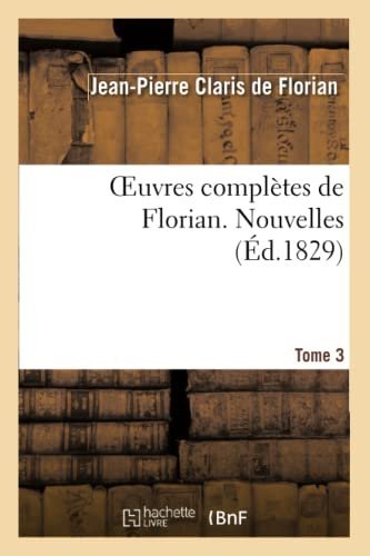 Oeuvres Completes de Florian. 3 Nouvelles – Jean-Pierre Claris De Florian, De Florian-J-P – 1801