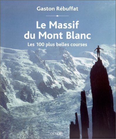 Le massif du Mont-Blanc – Gaston Rébuffat – 1973