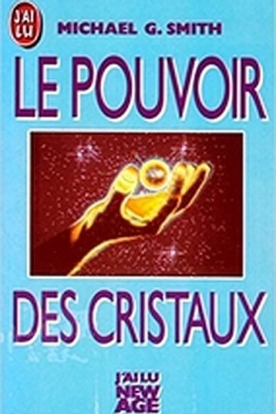 Le pouvoir des cristaux – Michael Gary Smith – 1989