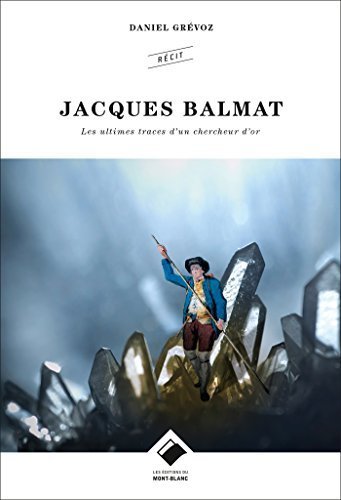 Jacques Balmat – Daniel Grévoz – 2018