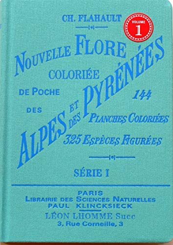 Nouvelle flore coloriée des Alpes et des Pyrénées – Charles Flahault – 1955