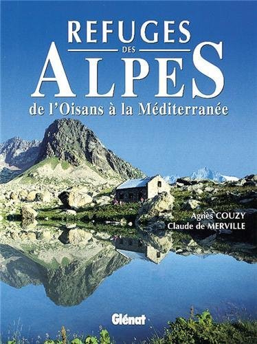 Refuges des Alpes – Agnès Couzy, Claude de Merville – 2012