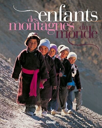 Enfants des montagnes du monde – Bernard Debarbieux – 2008