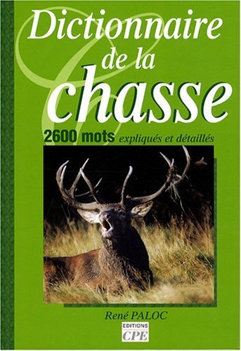 Dictionnaire de la chasse – René Paloc – 1976