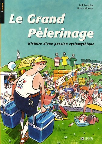 Le Grand Pèlerinage – Jack Fournier, Bruno Moreau