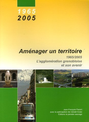 Aménager un territoire – Jean-François Parent, Gérald Dulac – 1998